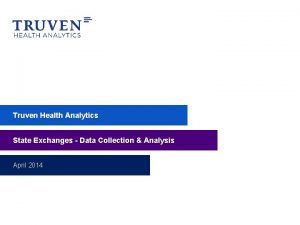 Truven Health Analytics State Exchanges Data Collection Analysis