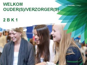 WELKOM OUDERSVERZORGERS 2 BK 1 Hoe gaat het