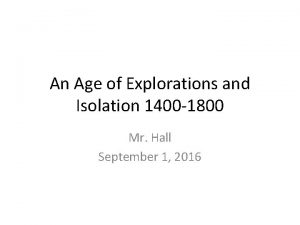 An Age of Explorations and Isolation 1400 1800