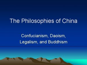 The Philosophies of China Confucianism Daoism Legalism and