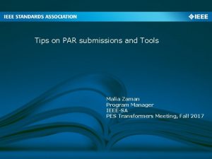 Tips on PAR submissions and Tools Malia Zaman