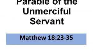 Parable of the Unmerciful Servant Matthew 18 23