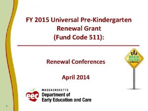 FY 2015 Universal PreKindergarten Renewal Grant Fund Code