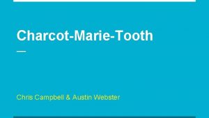 CharcotMarieTooth Chris Campbell Austin Webster Maries Tooth Charcot