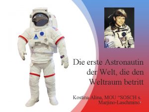 Die erste Astronautin der Welt die den Weltraum