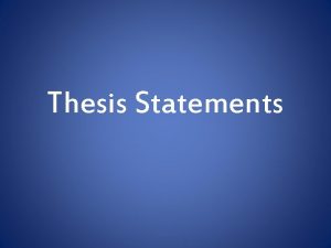 Thesis Statements Definition The thesis statement declares the