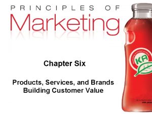 Chapter Six Products Services and Brands Building Customer