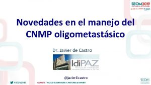 Novedades en el manejo del CNMP oligometastsico Dr