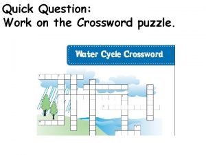 Quick Question Work on the Crossword puzzle Across