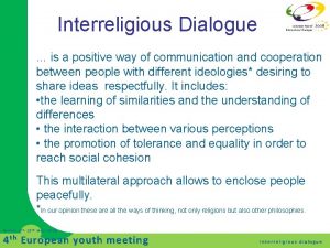 Interreligious Dialogue is a positive way of communication