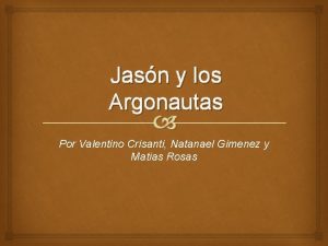 Jasn y los Argonautas Por Valentino Crisanti Natanael