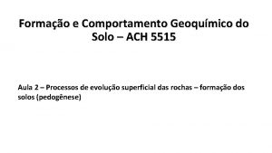 Formao e Comportamento Geoqumico do Solo ACH 5515