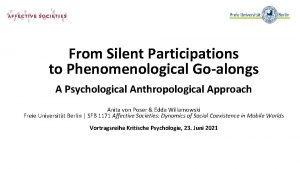 From Silent Participations to Phenomenological Goalongs A Psychological