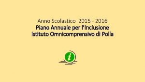 Anno Scolastico 2015 2016 Piano Annuale per lInclusione