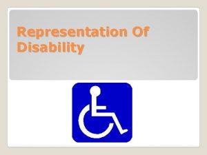 Representation Of Disability Semantically the word disabled causes