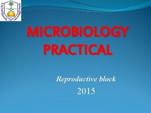 MICROBIOLOGY PRACTICAL Reproductive block 2015 Sexually Transmitted Diseases