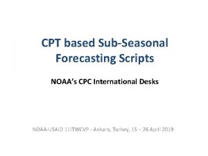 CPT based SubSeasonal Forecasting Scripts NOAAs CPC International