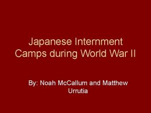 Japanese Internment Camps during World War II By