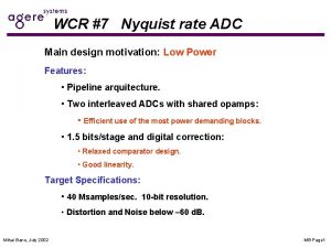 WCR 7 Nyquist rate ADC Main design motivation