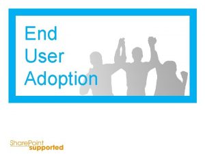 End User Adoption all of the companies identified