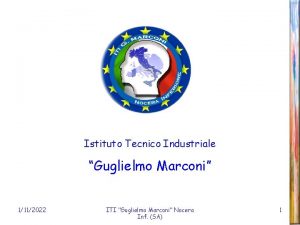 Istituto Tecnico Industriale Guglielmo Marconi 1112022 ITI Guglielmo