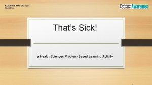 RESOURCE FOR Thats Sick Presentation Thats Sick a