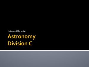 Science Olympiad Astronomy Division C Guidelines Description Students