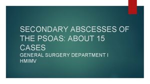 SECONDARY ABSCESSES OF THE PSOAS ABOUT 15 CASES