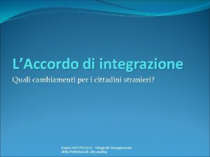 LAccordo di integrazione Quali cambiamenti per i cittadini