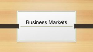 Business Markets What are Business Markets Definition Marketplaces