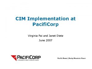 CIM Implementation at Pacifi Corp Virginia Pai and