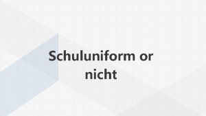 Schuluniform or nicht INHALT 1 Geschichte des Schuluniforms