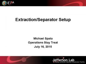 ExtractionSeparator Setup Michael Spata Operations Stay Treat July