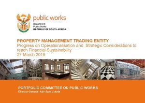 PROPERTY MANAGEMENT TRADING ENTITY Progress on Operationalisation and