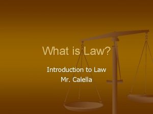 What is Law Introduction to Law Mr Calella