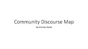 Community Discourse Map By Nicholas Dahle Family and