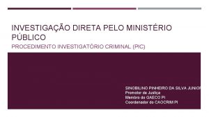 INVESTIGAO DIRETA PELO MINISTRIO PBLICO PROCEDIMENTO INVESTIGATRIO CRIMINAL