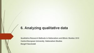 6 Analyzing qualitative data Qualitative Research Methods in