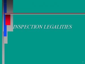 INSPECTION LEGALITIES 1 SITE ACCESS OVERVIEW n Section