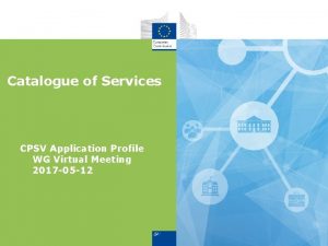 Catalogue of Services CPSV Application Profile WG Virtual