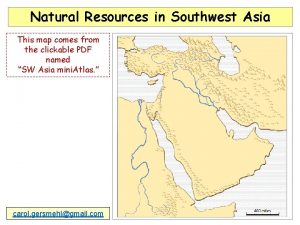 Natural Resources in Southwest Asia This map comes