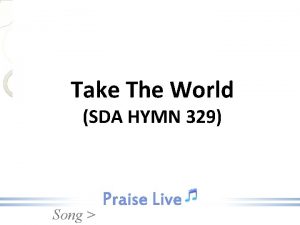 Take The World SDA HYMN 329 Song Take