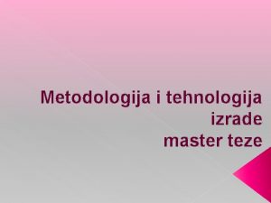 Metodologija i tehnologija izrade master teze Trenutna pozicija