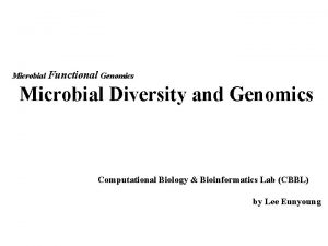 Microbial Functional Genomics Microbial Diversity and Genomics Computational