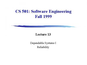 CS 501 Software Engineering Fall 1999 Lecture 13