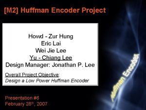 M 2 Huffman Encoder Project Howd Zur Hung
