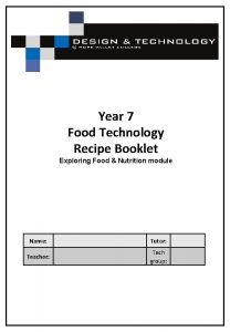 Year 7 Food Technology Recipe Booklet Exploring Food