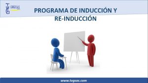 PROGRAMA DE INDUCCIN Y REINDUCCIN CONTENIDO GENERALIDADES DE