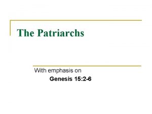 The Patriarchs With emphasis on Genesis 15 2