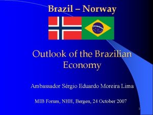 Brazil Norway Outlook of the Brazilian Economy Ambassador